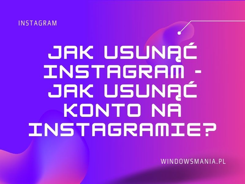 как да изтриете instagram как да изтриете акаунт в instagram