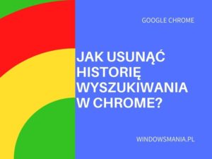 ako odstrániť históriu vyhľadávania v Chrome