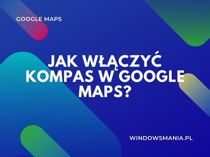 hoe je het kompas in google maps aanzet