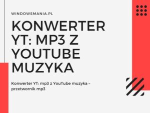 konwerter yt mp3 z youtube muzyka przetwornik mp3