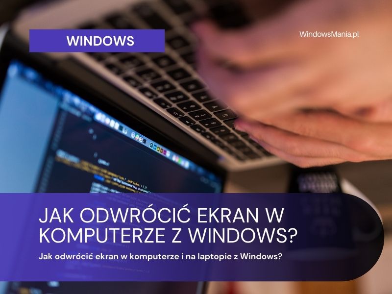 hogyan lehet megfordítani a képernyőt egy számítógépen és egy Windows-os laptopon