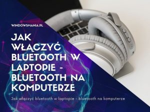 Як увімкнути Bluetooth в ноутбуці