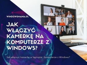 hvordan du slår på webkameraet i en bærbar datamaskin og en datamaskin med windows