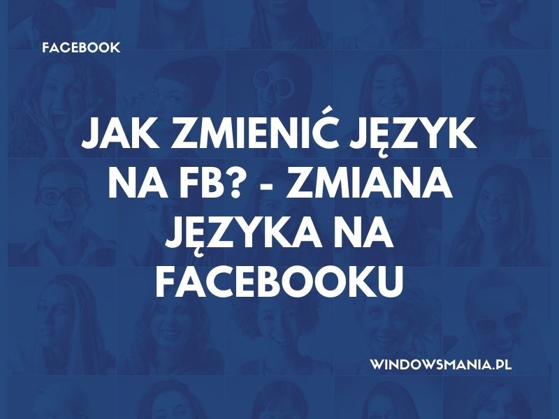 как да промените езика във Facebook промяната на езика във facebook е лесно