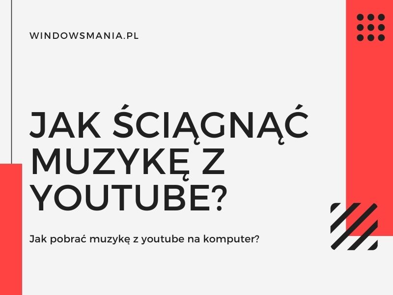 give patient hale Jak ściągnąć muzykę z Youtube - WindowsMania.pl