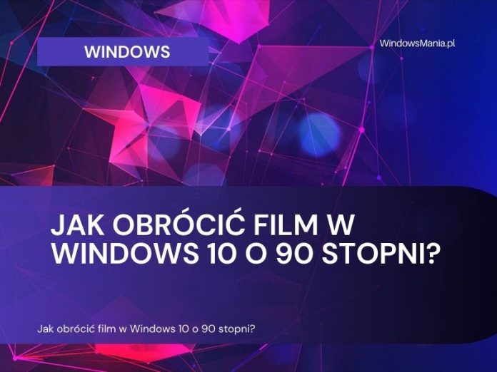 kaip pasukti filmą „Windows 10“ 90 laipsnių kampu
